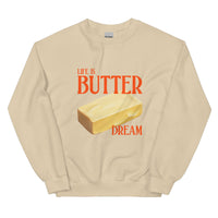 Life Is Butter Dream Sweatshirt